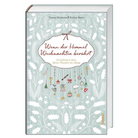 Buchtitel "Wenn der Himmel Weihnachten berührt", darunter "Geschichten über kleine Wunder im Alltag". Weihnachtliche Illustrationen.