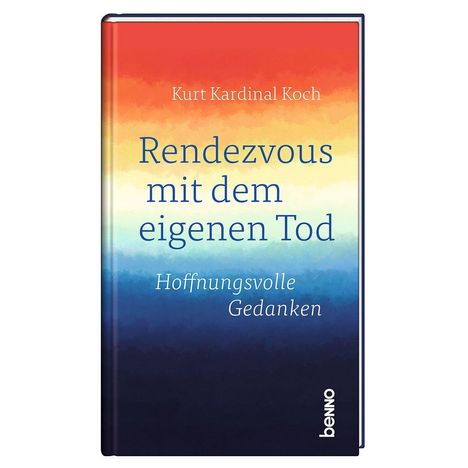 Text: "Kurt Kardinal Koch. Rendezvous mit dem eigenen Tod. Hoffnungsvolle Gedanken." Hintergrund mit Farbverlauf.