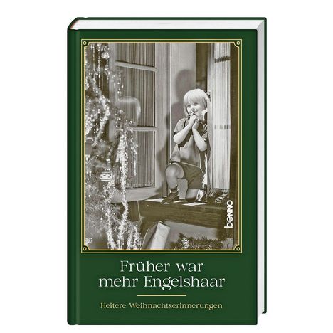 Buchtitel: „Früher war mehr Engelshaar“. Untertitel: „Heitere Weihnachtserinnerungen“. Schwarzweiß-Foto eines Kindes.