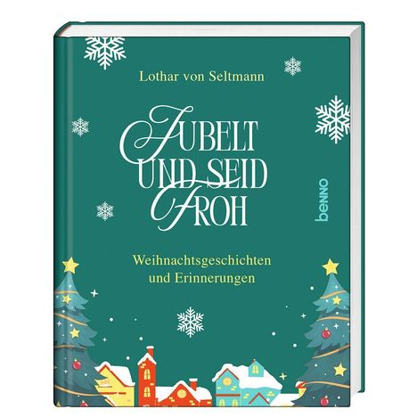 Buchcover, Titel: "Jubelt und seid froh", Autor: Lothar von Seltmann. Illustration mit Schneeflocken, Tannenbaum, Häusern.