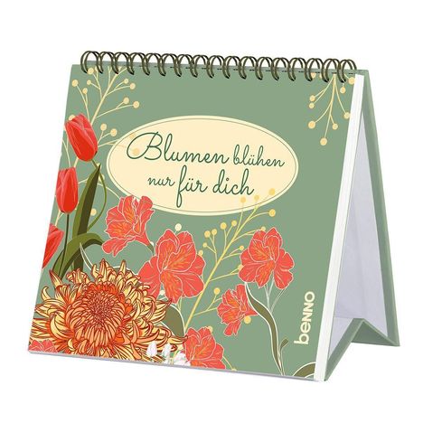 Text: "Blumen blühen nur für dich". Illustration eines Tischkalenders mit roten und gelben Blumen auf grünem Hintergrund.