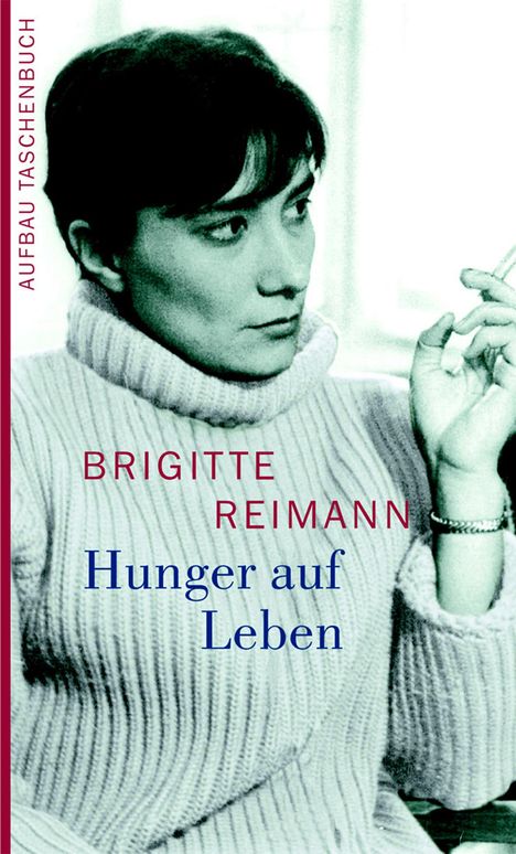 Brigitte Reimann: Hunger auf Leben, Buch