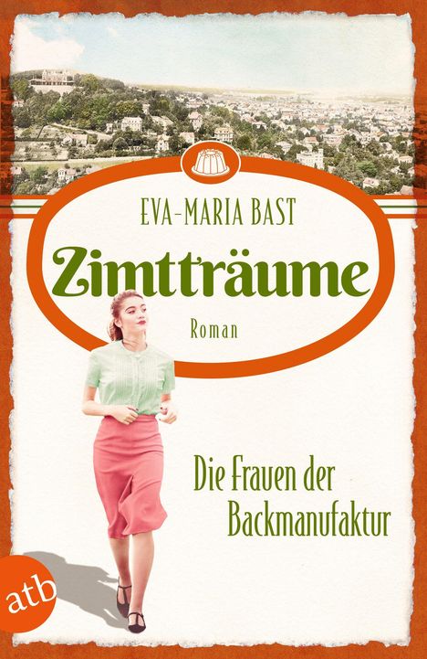 Eva-Maria Bast: Zimtträume - Die Frauen der Backmanufaktur, Buch
