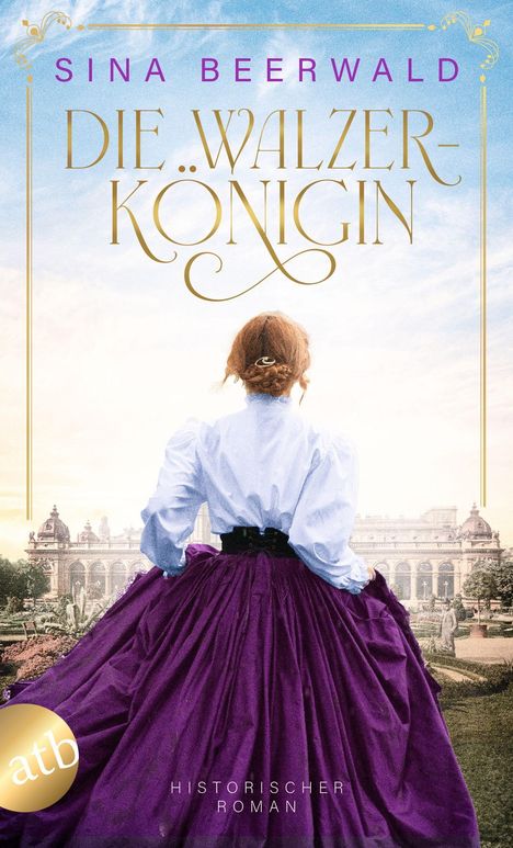 „Sina Beerwald, Die Walzerkönigin, Historischer Roman.“ Frau in historischer Kleidung vor einem Gebäude.