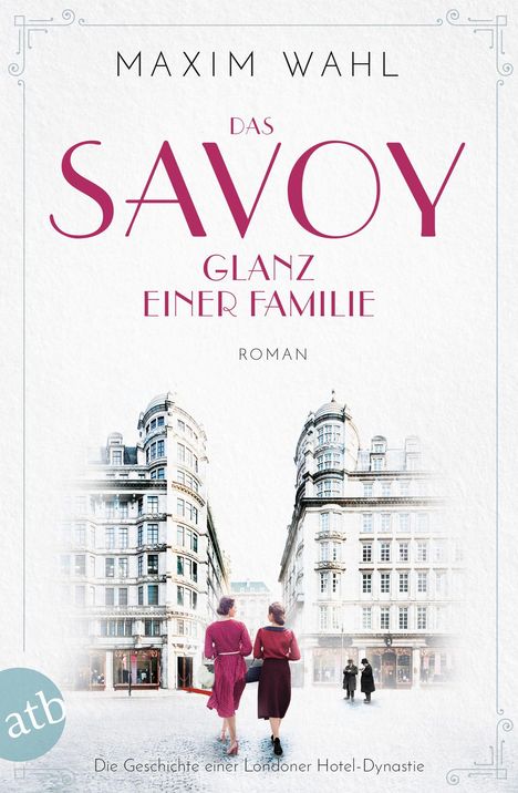 Maxim Wahl: Das Savoy - Glanz einer Familie, Buch