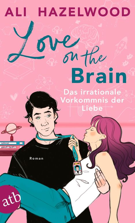 Ali Hazelwood: Love on the Brain - Das irrationale Vorkommnis der Liebe, Buch