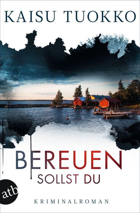 KAISU TUOKKO, BEREUEN SOLLST DU, KRIMINALROMAN. Illustration: Rote Häuser an einem See, umgeben von Bäumen.