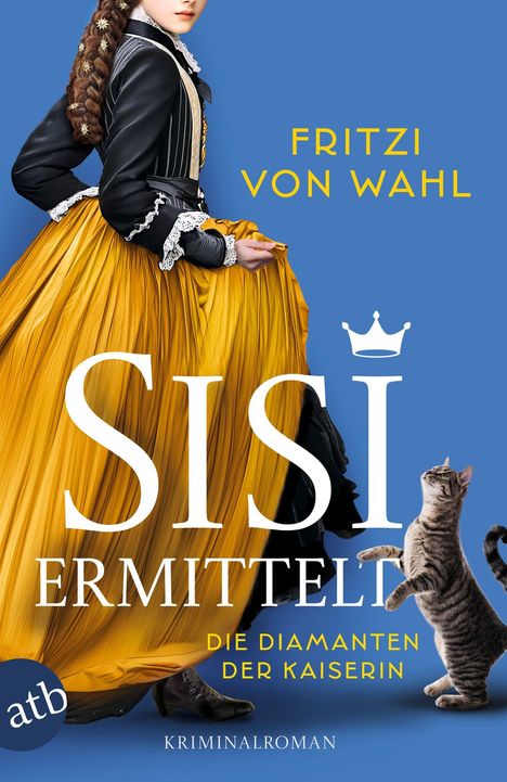 Fritzi von Wahl: Sisi ermittelt - Die Diamanten der Kaiserin, Buch