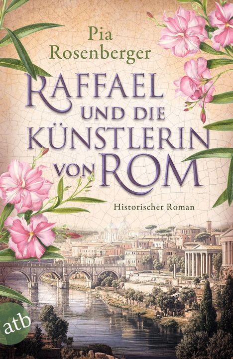 Titel: "Raffael und die Künstlerin von Rom". Illustration mit Blumen und römischer Stadtansicht, Brücke über Fluss.