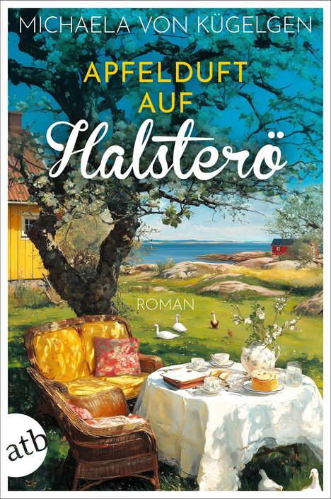 Text: "Apfelduft auf Halsterö" von Michaela von Kügelgen, Roman. Illustration: Landschaft, blühender Baum, Gartenmöbel, Gänse.