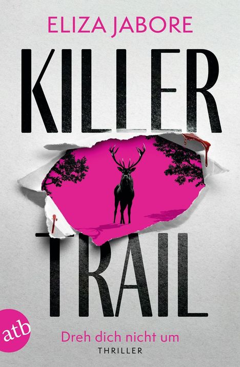 Titel: "KILLER TRAIL". Untertitel: "Dreh dich nicht um". Hirsch auf pinkem Hintergrund, blutiger Papier-Riss.