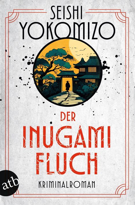 Text: SEISHI YOKOMIZO, DER INUGAMI FLUCH, KRIMINALROMAN. Rundbild: Japanische Landschaft, Silhouette eines Menschen vor einem Haus.