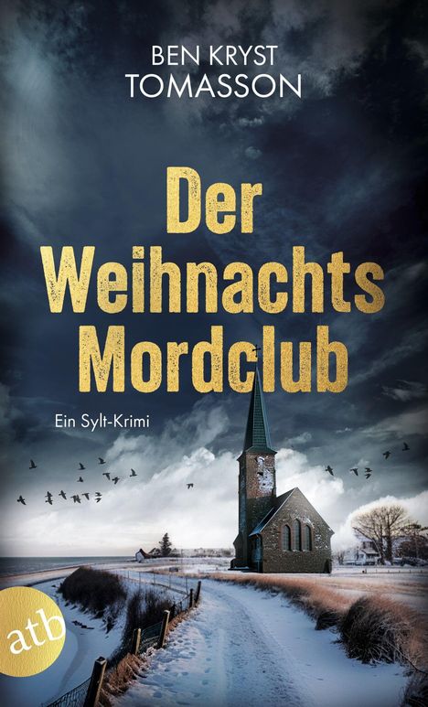 Text: Der Weihnachtsmordclub. Ein Sylt-Krimi. Winterliche Kirche vor stürmischem Himmel, Vögel fliegen darüber hinweg.