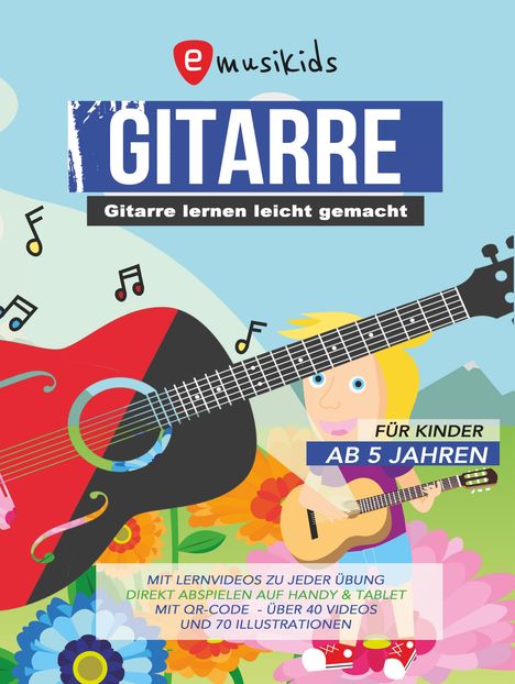 Björn Horstmann: Gitarre lernen leicht gemacht - Das Gitarrenbuch für Kinder ab 5 Jahren inklusive Lernvideos zu jeder Übung, Buch