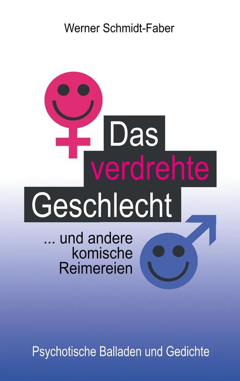 Werner Schmidt-Faber: Das verdrehte Geschlecht ... und andere komische Reimereien, Buch