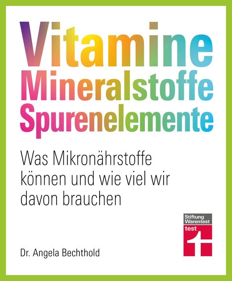 Angela Bechthold: Vitamine, Mineralstoffe, Spurenelemente, Buch