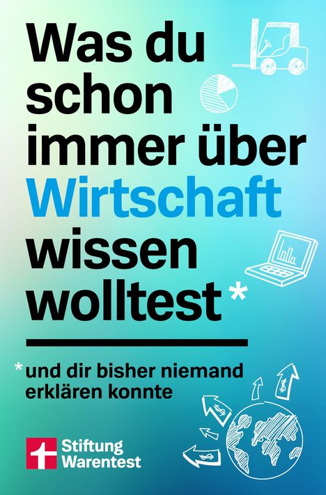 "Was du schon immer über Wirtschaft wissen wolltest* und dir bisher niemand erklären konnte." Stiftung Warentest Logo.
