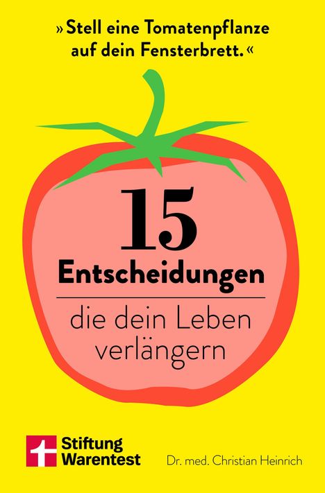 »Stell eine Tomatenpflanze auf dein Fensterbrett.«  
15 Entscheidungen, die dein Leben verlängern.  
Logo der Stiftung Warentest unten links.