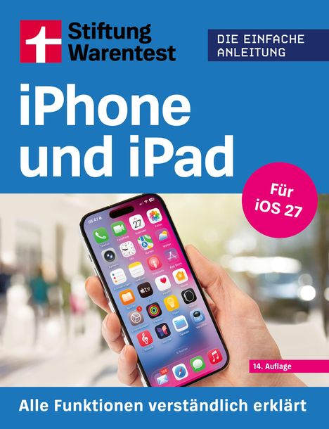 „iPhone und iPad“, „Für iOS 27“, „Stiftung Warentest“, „Alle Funktionen verständlich erklärt“. Eine Hand hält ein iPhone.