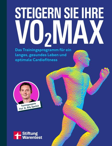 "STEIGERN SIE IHRE VO₂MAX. Das Trainingsprogramm für ein langes, gesundes Leben und optimale Cardiofitness." Bunter Läufer, Logo.