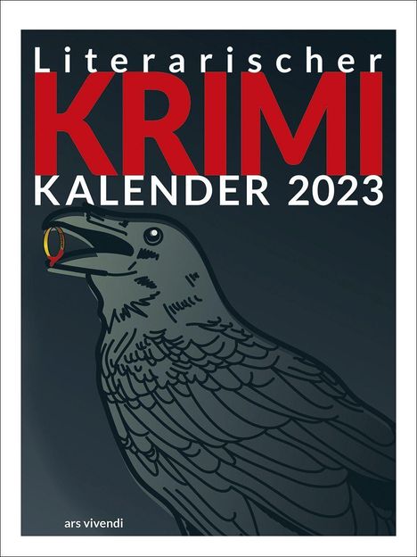 Ars Vivendi Verlag: Ars Vivendi Verlag: Literarischer Krimikalender 2023, Kalender