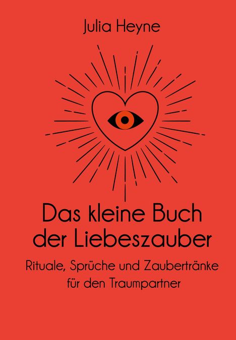 Julia Heyne: Das kleine Buch der Liebeszauber, Buch