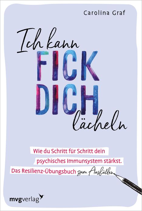 Carolina Graf: Ich kann fick dich lächeln, Buch