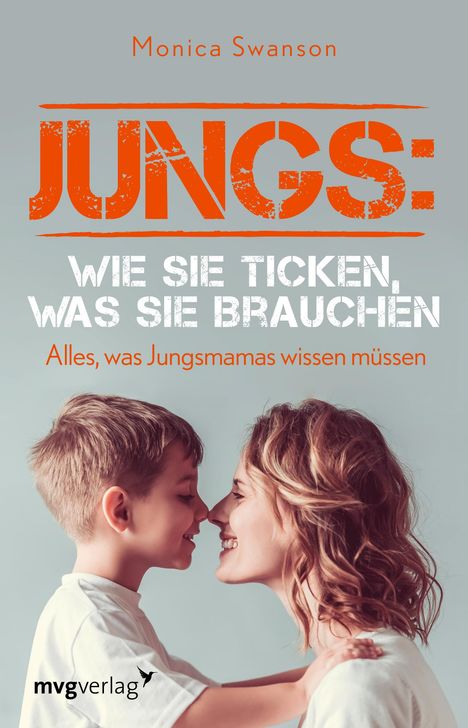 Monica Swanson: Jungs: wie sie ticken, was sie brauchen, Buch