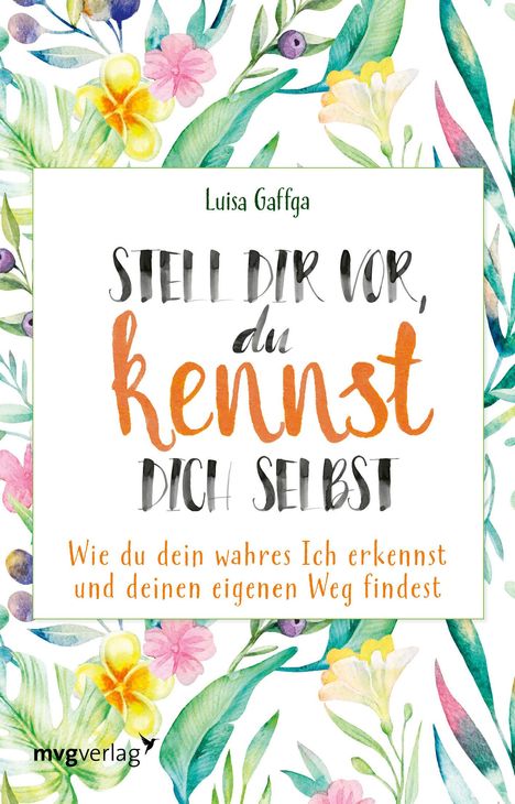 Luisa Gaffga: Stell dir vor, du kennst dich selbst, Buch