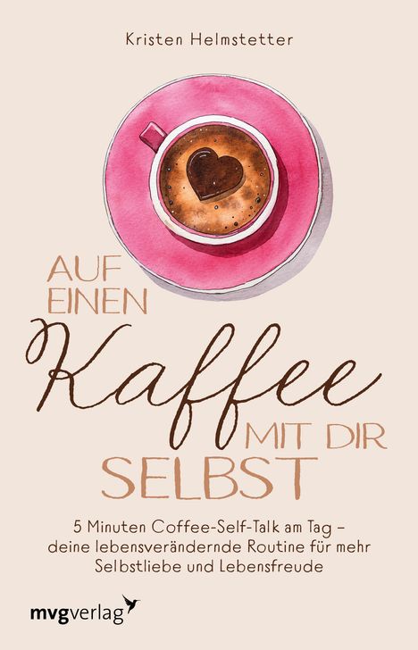 Kristen Helmstetter: Auf einen Kaffee mit dir selbst, Buch