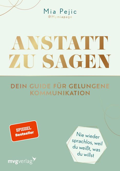 Mia Pejic: Anstatt zu sagen - Dein Guide für gelungene Kommunikation, Buch