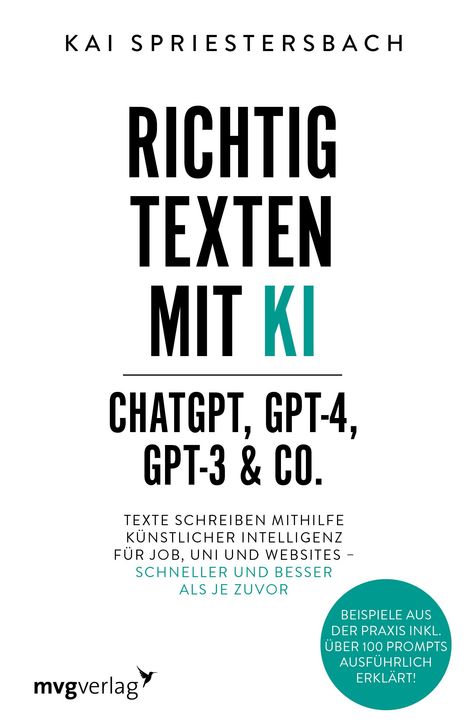 Kai Spriestersbach: Richtig texten mit KI - ChatGPT, GPT-4, GPT-3 &amp; Co., Buch