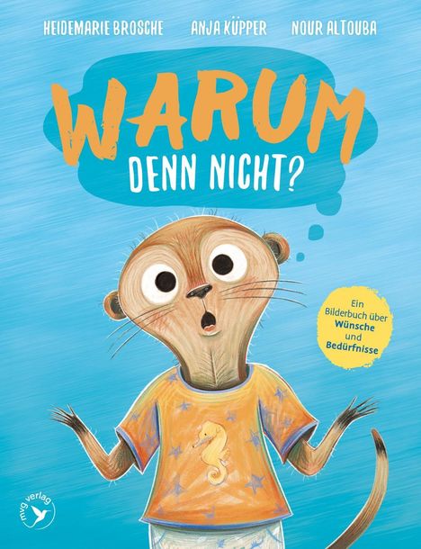 "Warum denn nicht?" ist oben in großen Buchstaben geschrieben. Ein Erdmännchen in einem orangenen Shirt schaut überrascht.