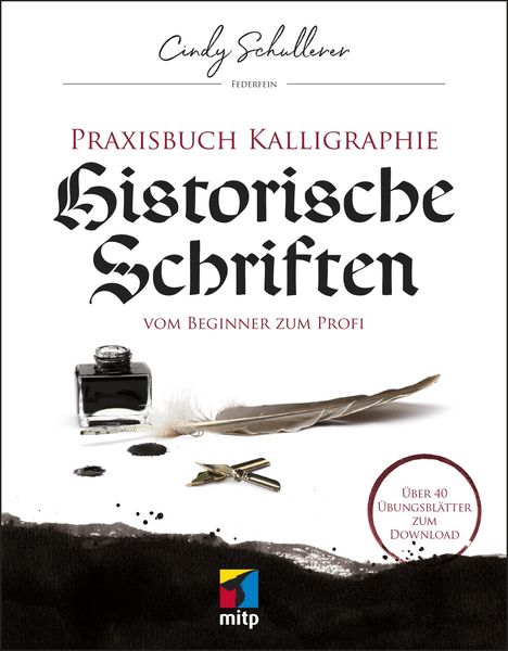Cindy Schullerer: Praxisbuch Kalligraphie: Historische Schriften, Buch