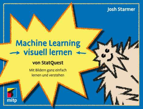 Josh Starmer: Machine Learning visuell lernen - von StatQuest, Buch