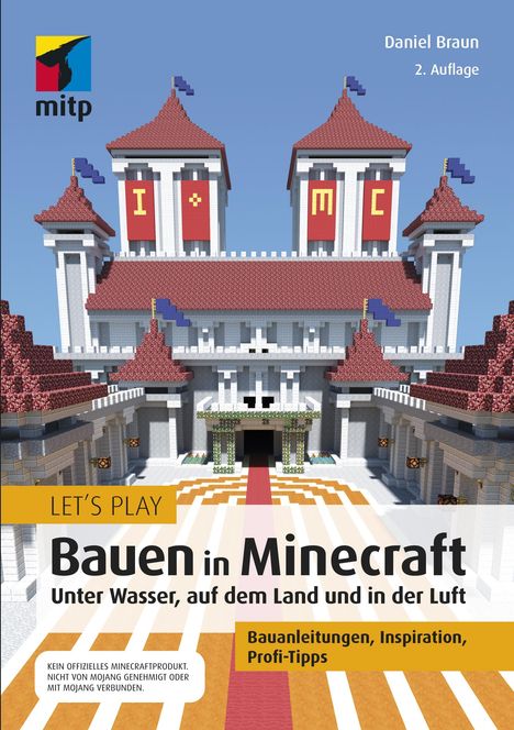 Daniel Braun: Let's Play: Bauen in Minecraft. Unter Wasser, auf dem Land und in der Luft, Buch