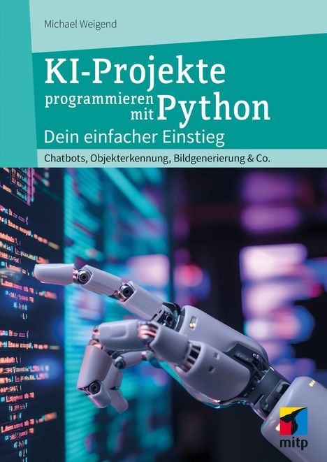 Michael Weigend: KI-Projekte programmieren mit Python, Buch