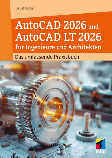 Detlef Ridder: AutoCAD 2026 und AutoCAD LT 2026 für Ingenieure und Architekten, Buch