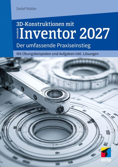 Text: „Detlef Ridder, 3D-Konstruktionen mit Autodesk Inventor 2027. Der umfassende Praxiseinstieg. Mit Übungsbeispielen und Aufgaben inkl. Lösungen“. Es zeigt eine technische Zeichnung und das mitp-Logo.