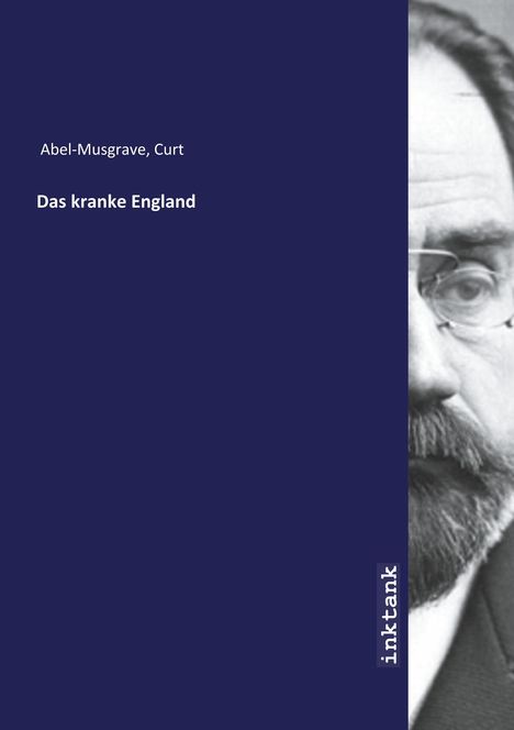 Curt Abel-Musgrave: Das kranke England, Buch