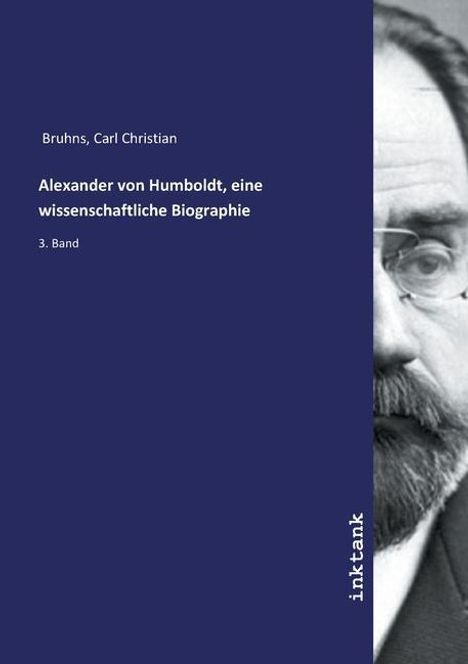 Carl Christian Bruhns: Bruhns, C: Alexander von Humboldt, eine wissenschaftliche Bi, Buch