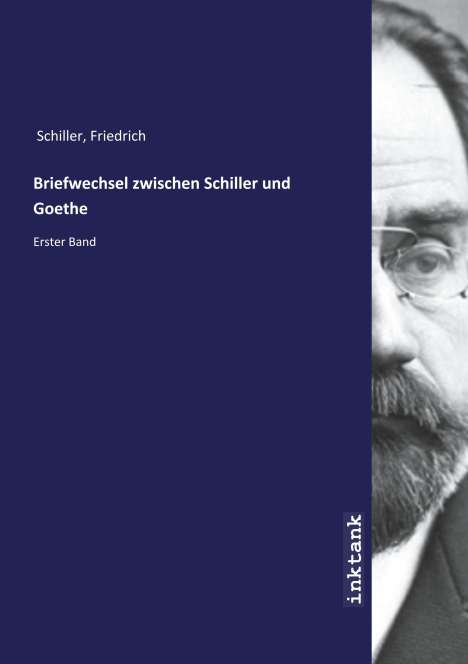 Friedrich Schiller: Briefwechsel zwischen Schiller und Goethe, Buch