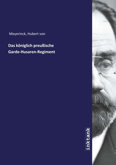 Hubert von Meyerinck: Das königlich preußische Garde-Husaren-Regiment, Buch