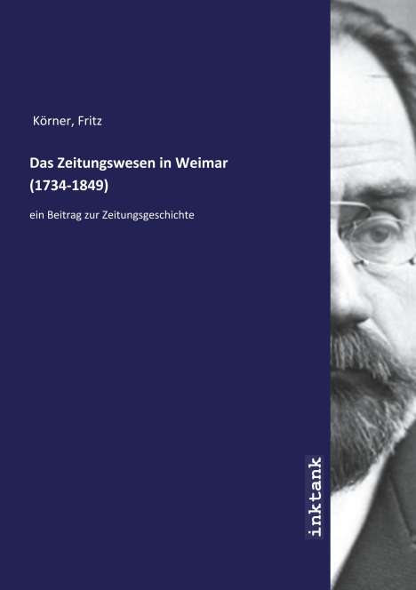 Fritz Körner: Das Zeitungswesen in Weimar (1734-1849), Buch