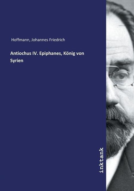 Johannes Friedrich Hoffmann: Antiochus IV. Epiphanes, Ko¨nig von Syrien, Buch