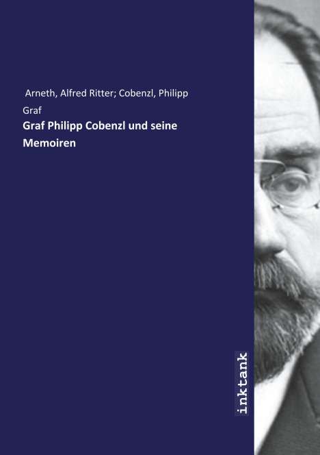Alfred Ritter Cobenzl Arneth: Graf Philipp Cobenzl und seine Memoiren, Buch
