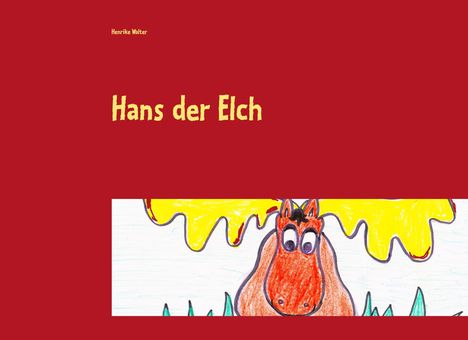 Henrike Walter: Hans der Elch, Buch