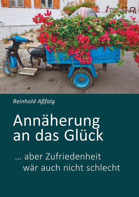 Reinhold Aßfalg: Annäherung an das Glück, Buch