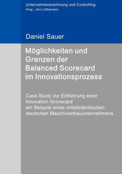 Daniel Sauer: Möglichkeiten und Grenzen der Balanced Scorecard im Innovationsprozess, Buch