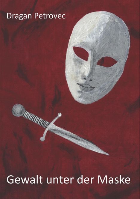 Dragan Petrovec: Gewalt unter der Maske, Buch